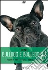 Il mio bulldog e bouledogue. DVD libro