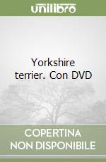 Yorkshire terrier. Con DVD libro