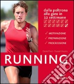 Running. Dalla poltrona alle gare in 12 settimane