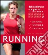 Running. Dalla poltrona alle gare in 12 settimane libro