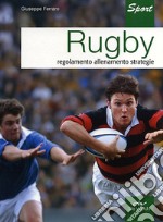 Rugby. Regolamento allenamento strategie libro