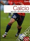 Calcio. Regolamento allenamento strategie libro