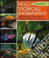 Pesci tropicali d'acqua dolce libro