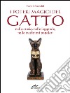 I poteri magici del gatto nella storia, nelle leggende, nelle tradizioni popolari