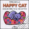 Happy cat. Dai il benvenuto al tuo gattino. Con gadget libro