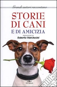 Storie di cani e di amicizia libro