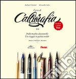 Corso di calligrafia. Dalla matita al pennello. Un viaggio in punta sottile. Storia, tecniche, alfabeti. Con gadget libro