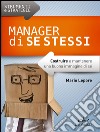 Manager di se stessi. Costruire e mantenere una buona immagine di sé libro