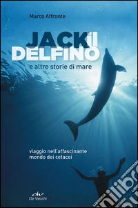 Jack il delfino e altre storie di mare