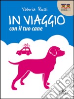 In viaggio con il tuo cane libro