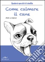 Come calmare il cane libro