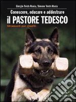 Conoscere, educare e addestrare il pastore tedesco libro