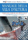 Manuale della vela d'altura. Dalle regate di circolo alla grande altura libro