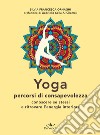 Yoga percorsi di consapevolezza. Conoscere se stessi e ritrovare l'energia interiore libro