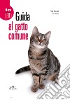 Guida al gatto comune libro di Schiavo Rita Mabel