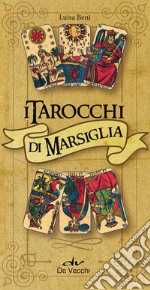 I tarocchi di Marsiglia. Con 78 Carte libro