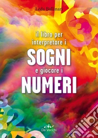 Il libro per interpretare i sogni e giocare i numeri