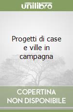 Progetti di case e ville in campagna