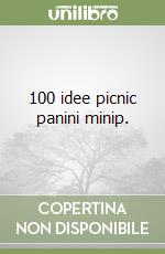 100 idee picnic panini minip. libro