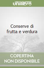 Conserve di frutta e verdura libro