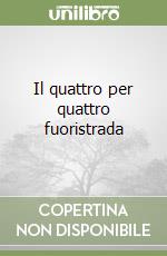 Il quattro per quattro fuoristrada libro