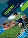 Rugby. Regolamento allenamento strategie libro