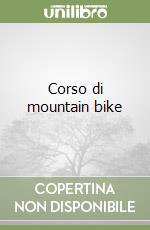 Corso di mountain bike libro