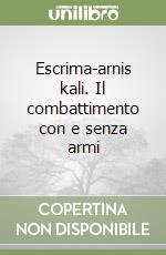 Escrima-arnis kali. Il combattimento con e senza armi