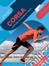 Corsa. Tecniche allenamento dieta libro