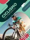 Ciclismo. Corsa, city bike, mountain bike libro di Bietolini Alfonso