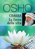 Chakra. La forza della vita libro