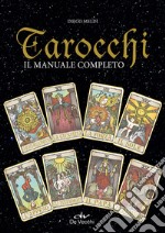 Tarocchi. Il manuale completo