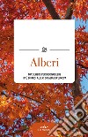 Alberi. 101 schede per riconoscere i più diffusi alberi d'Italia e d'Europa libro