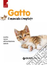 Gatto. Il manuale completo libro