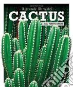 Il grande libro dei cactus e delle piante grasse libro