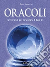 Oracoli. Tutti i modi per conoscere il destino libro di Nocentini Fabio