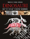Dinosauri. Misteri svelati e nuove incognite libro
