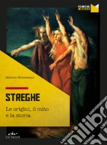 Streghe. Origini, mito, storia libro