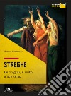 Streghe. Origini, mito, storia libro di Montesano Marina