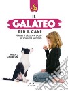 Il galateo per il cane. Manuale di educazione sociale per una buona convivenza libro