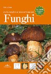 Guida completa al riconoscimento dei funghi libro di La Chiusa Lillo