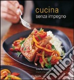 Cucina senza impegno libro