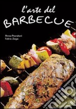 L'arte del barbecue. Ediz. illustrata libro