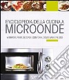 Enciclopedia della cucina a microonde libro