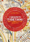 I segreti tibetani per vivere a lungo in salute. Nuova ediz. libro