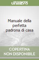 Manuale della perfetta padrona di casa