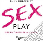 Sex play. Idee piccanti per la coppia! Cofanetto libro