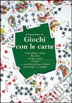 Il grande libro dei giochi con le carte libro