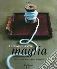 Enciclopedia della maglia. Ediz. illustrata libro