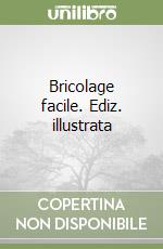 Bricolage facile. Ediz. illustrata